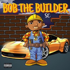 Bob Tha Builder - SC