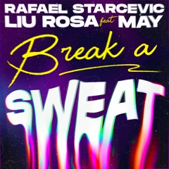 Break a Sweat Feat. May