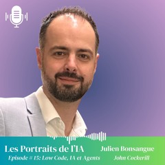 #15 Julien Bonsangue (John Cockerill) : Low-Code, IA et Agents