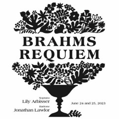 Brahms Requiem - Movement IV "How Lovely is Thy Dwelling Place"