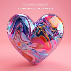 Timur Mamedov - LOVE IS ALL YOU NEED (14.02.2024)