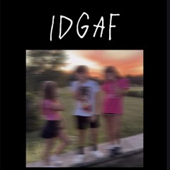 IDGAF (feat. Noahbob122) (prod. Shango)