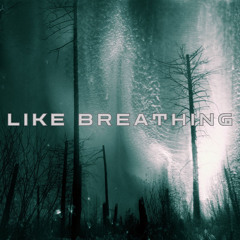 Like Breathing