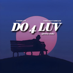 DO 4 LUV (Jersey Club) [feat. TamecheetahBeats]