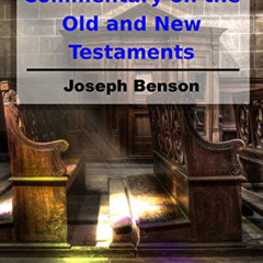 GET EBOOK ✏️ Joseph Benson's Commentary of the Old and New Testaments by  Joseph Bens