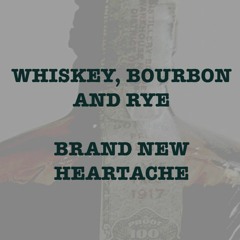 Whiskey, Bourbon, and Rye