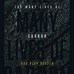 FREE KINDLE 💜 The Many Lives of Carbon by  Dag Olav Hessen [EPUB KINDLE PDF EBOOK]