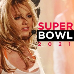 Britney Spears - SUPERBOWL 2021 [Fan Made]