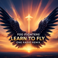 Foo Fighters - Learn to Fly -ONE Radio remix