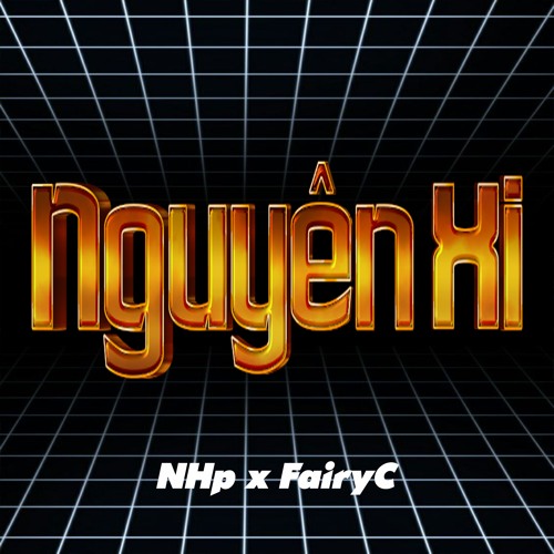 Nguyên Xi - Mikelodic x NamCocain / NamLee /「NHp x FairyC Remix」