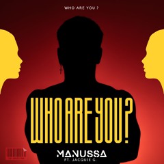MANUSSA ft. JACQUIE G. - WHO ARE YOU ? (Mastered)