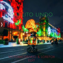 Cielito Lindo [TECH HOUSE REMIX]- (VictorXcornejo & Lorefox EDIT)