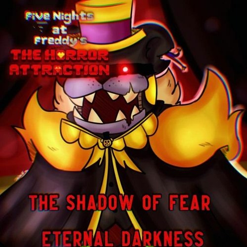 Stream [FNAF: The Horror Attraction] The Shadow of Fear + Eternal