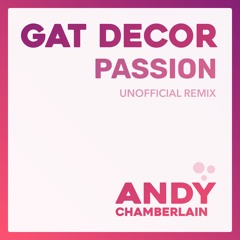 FREE DOWNLOAD: Gat Decor - Passion (Unofficial Remix)
