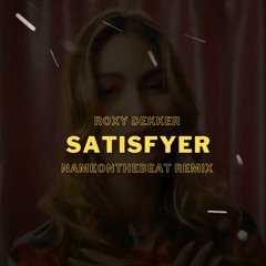 Roxy Dekker - Satisfyer (NAMEONTHEBEAT REMIX)