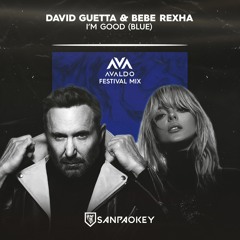 David Guetta & Bebe Rexha - I'm Good (Blue) (AVALDO Festival Mix)
