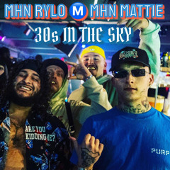 MHN Rylo feat. MHN Mattie - 30s IN THE SKY