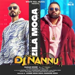 ZILA MOGA GAGAN KOKRI BHANGRA DJNANNU