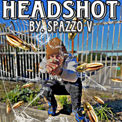 HEADSHOT - Spazzo V(Prod.BrokeBoi)