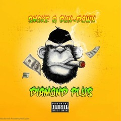 Diamond Plus -Smoke & Bun Down remix.