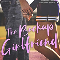 READ PDF 🖋️ The Backup Girlfriend (Grove Valley High Book 2) by  Emma Doherty [EBOOK