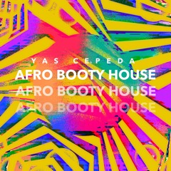 YAS CEPEDA - AFRO BOOTY MOVE 045 HABIBI AFRO HOUSE 96kbps
