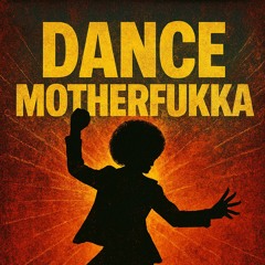 Dance Motherfukka