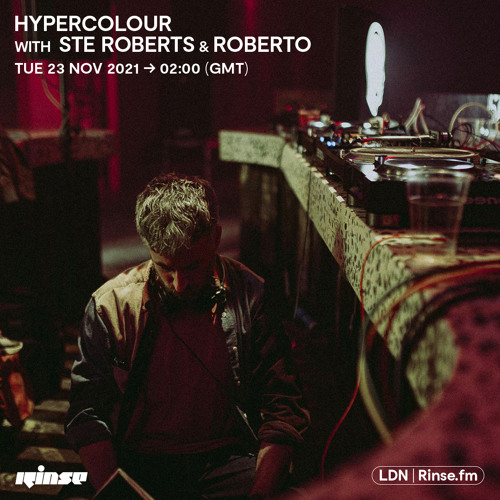 Hypercolour with Ste Roberts & Roberto - 23 November 2021