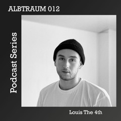 Louis The 4th | ALBTRAUM PDCST [#012]