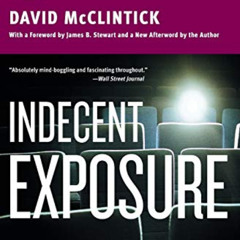 Get KINDLE 📮 Indecent Exposure: A True Story of Hollywood and Wall Street (Collins B