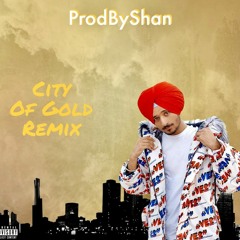 City Of Gold (Nirvair Pannu) Prodbyshan Remix