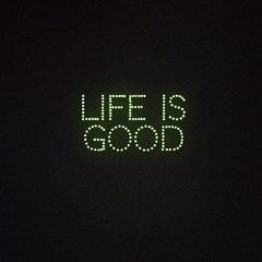 Life is Good  Prod. MBE Ent