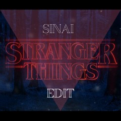 Stranger Things (Sinai Remix) - FREE DOWNLOAD -