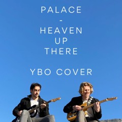 Palace - Heaven Up There (cover)