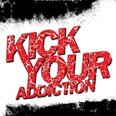 [ACCESS] PDF 🖊️ Kick Your Addiction: How to Quit Anything by  Frederick Woolverton &