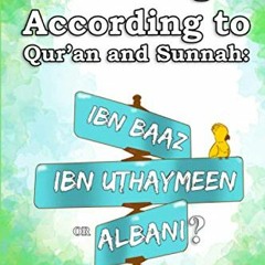 Access [EBOOK EPUB KINDLE PDF] Who is Right According to Qur'an and Sunnah: Ibn Baaz, Ibn Uthaymeen