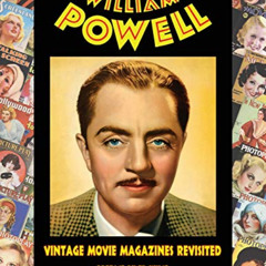 VIEW PDF ✓ William Powell: Vintage Movie Magazines Revisited by  Nick Santa Maria &