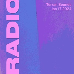 Terran Sounds – Jan 17 2024