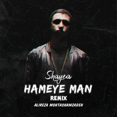Shayea - Hameye Man (Remix)