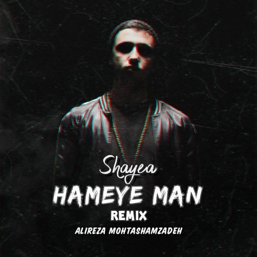 Shayea - Hameye Man (Remix)