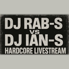 DJ Rab S vs DJ Ian S Hardcore Livestream Sunday 20th July