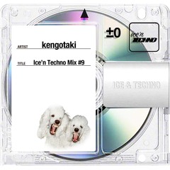 Ice'n Techno Mix #9 : kengotaki