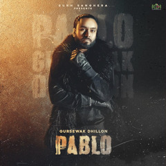 Pablo - Gursewak Dhillon