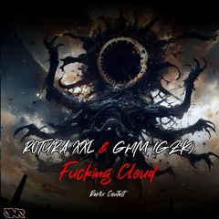 BVR Remix Contest vol.2 ROTURA XXL & GmM (GZK) -  Fucking Cloud (Original Mix)