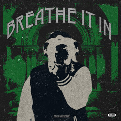 Breathe It In (Prod. @Antonie)