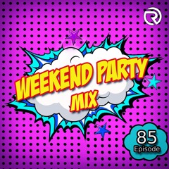 PRESENTS: Weekend Party Mix (DJ RAMIREZ)