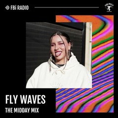 The Midday Mix - FLY WAVES