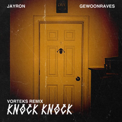 Jayron & Gewoonrave - Knock Knock (Vortek's Remix) [Free DL]