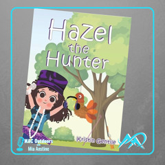 142 Young Girl's Hunting Adventures: Kristin Gentile Talks Hazel the Hunter