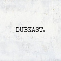 dubkast series